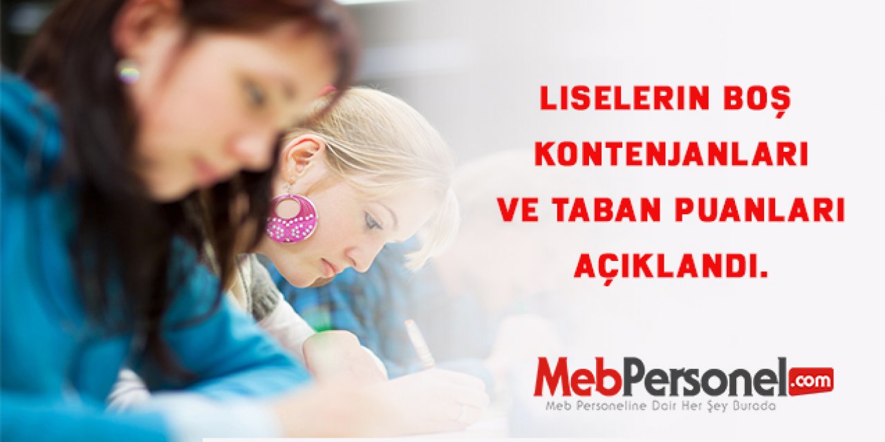 Liselerin boş kontenjanları ve taban puanları "e-okul.meb.gov.tr" üzerinden yayımlandı.