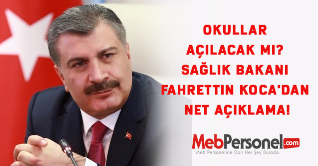 Okullar açılacak mı? Sağlık Bakanı Fahrettin Koca'dan net açıklama!