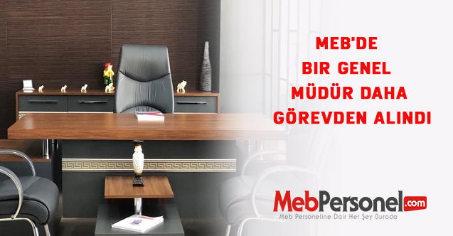MEB'DE Bir Genel Müdür Daha Görevden Alındı