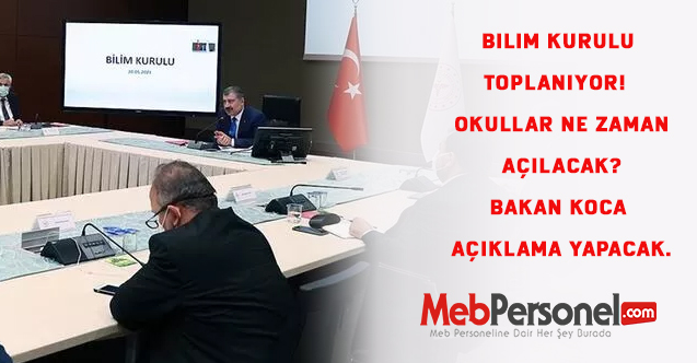 Bilim Kurulu toplanıyor!  Okullar ne zaman açılacak? Bakan Koca açıklama yapacak.