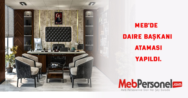 MEB'de Daire Başkanı Ataması Yapıldı.