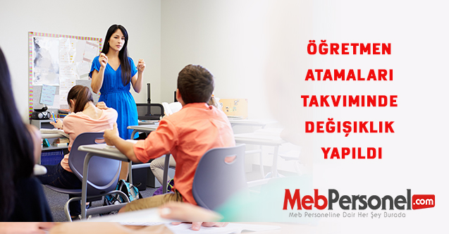 Öğretmen atamaları takviminde değişiklik yapıldı