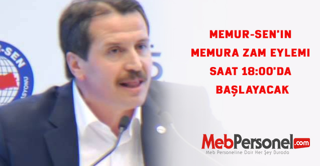 Memur-Sen'in Memura Zam Eylemi Saat 18:00'da başlayacak