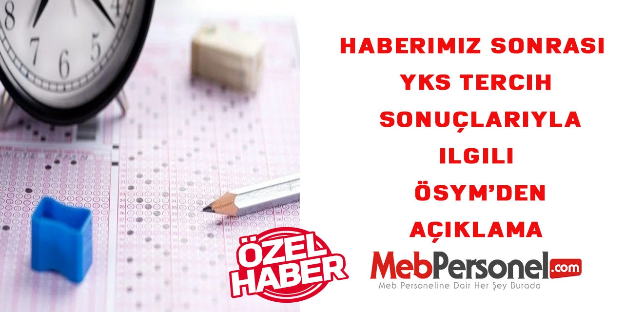 Haberimiz sonra ÖSYM'den YKS tercih sonuçlarıyla ilgili açıklama