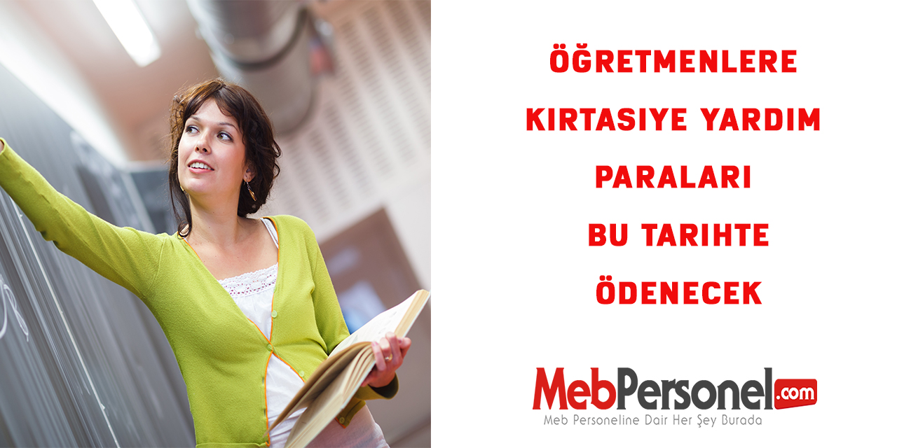 Öğretmenlere Kırtasiye Yardım Paraları Bu Tarihte Ödenecek