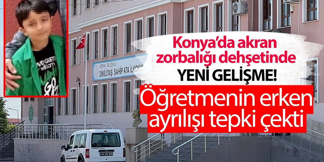 Akran Zorbalığı Dehşetinde Yeni Gelişme! Öğretmenin Erken Ayrılışı Tepki Çekti