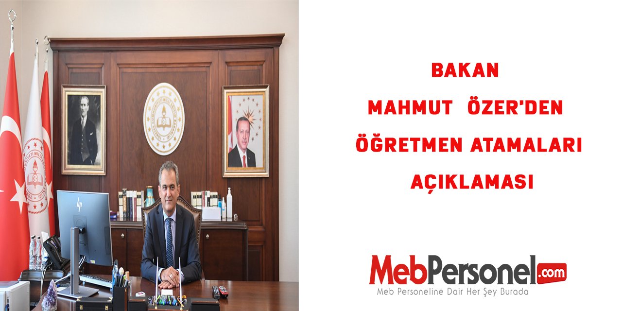Bakan Mahmut  Özer'den Öğretmen atamaları açıklaması