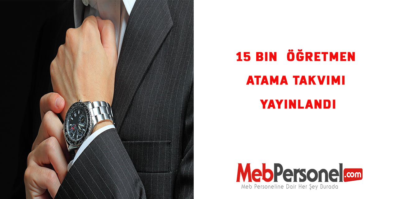 MEB tarafından Öğretmen atamaları takvimi yayınlandı (15 BİN SÖZLEŞMELİ Öğretmen)