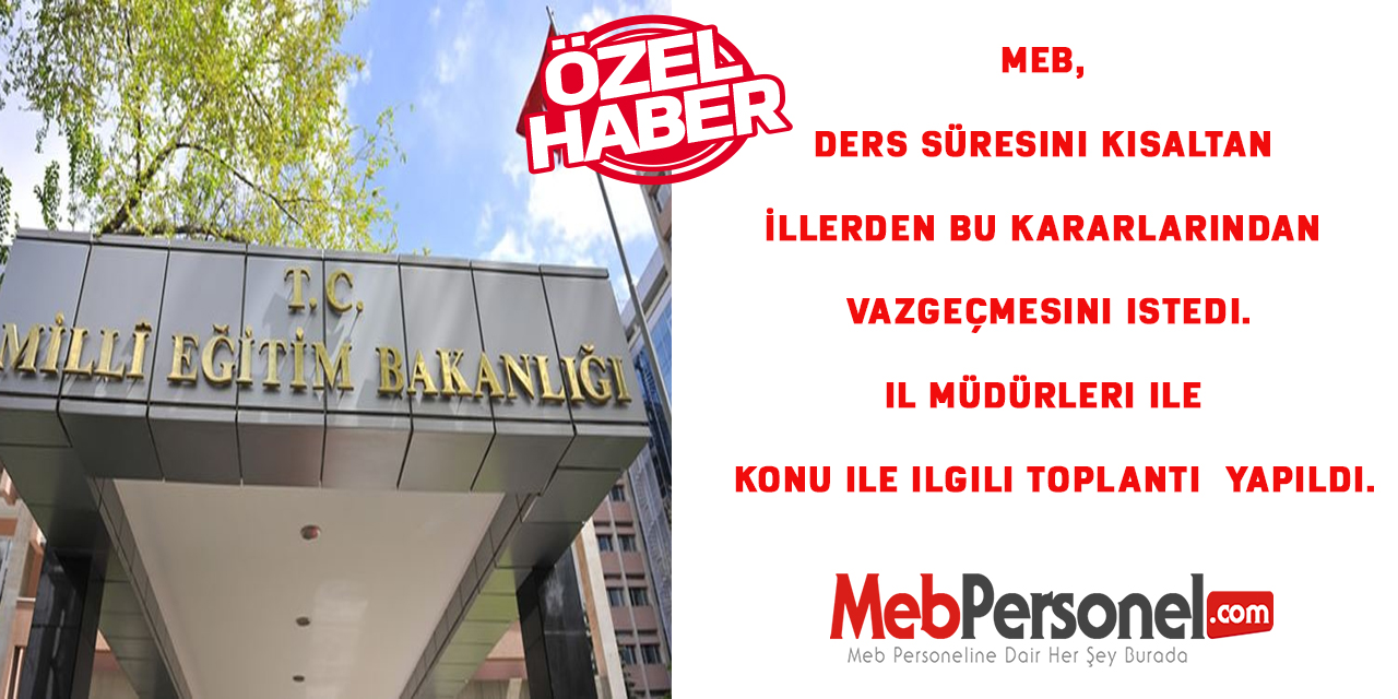 MEB, Ders süresini kısaltan İllerden bu kararlarından vazgeçmesini istedi