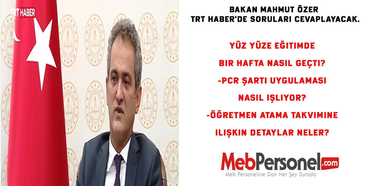 Milli Eğitim Bakanı Mahmut Özer TRT Haber'de Soruları Cevaplayacak.