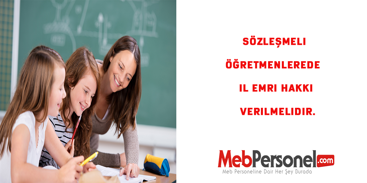 Sözleşmeli Öğretmenlere de  il Emri Hakkı Verilmelidir.