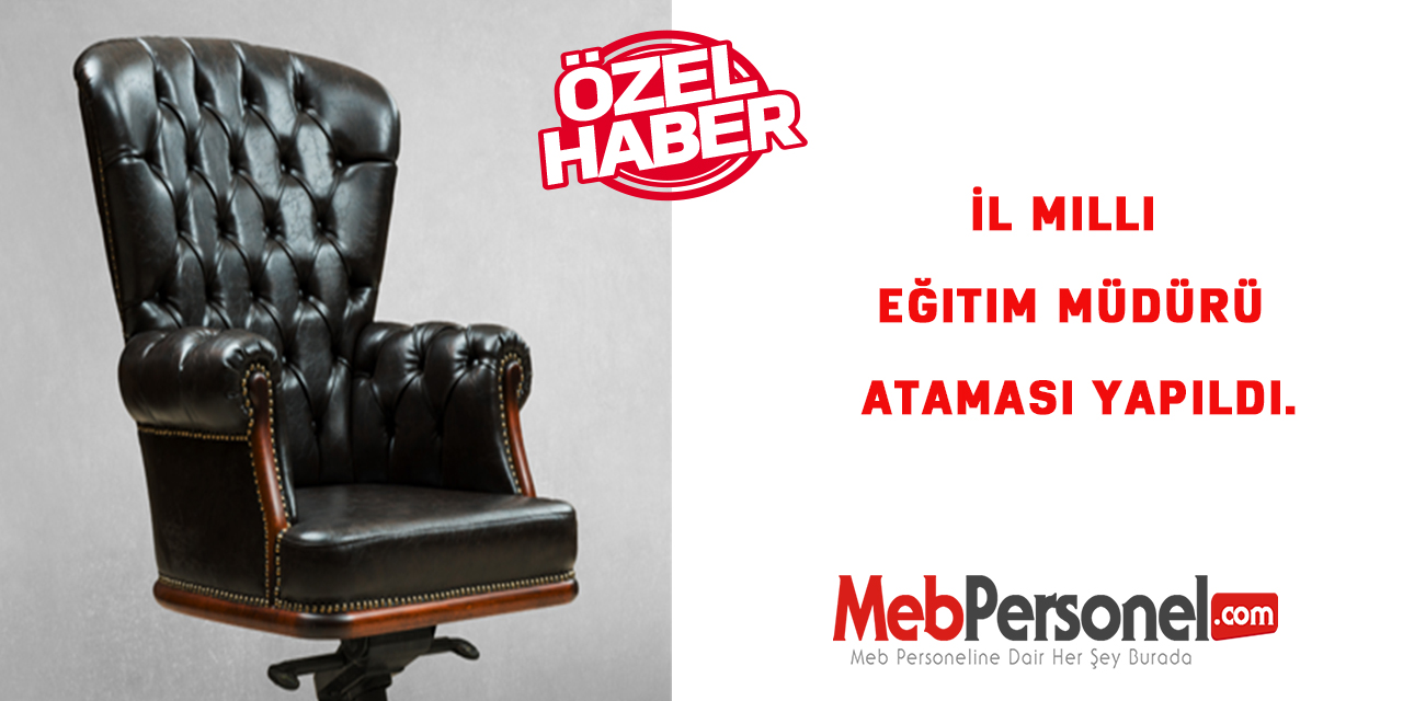 İl Milli Eğitim Müdürü Ataması Yapıldı.