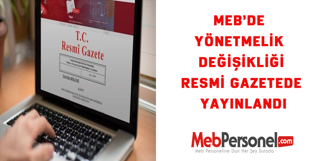 MEB'de Yönetmelik Değişikliği Resmi Gazetede Yayınlandı