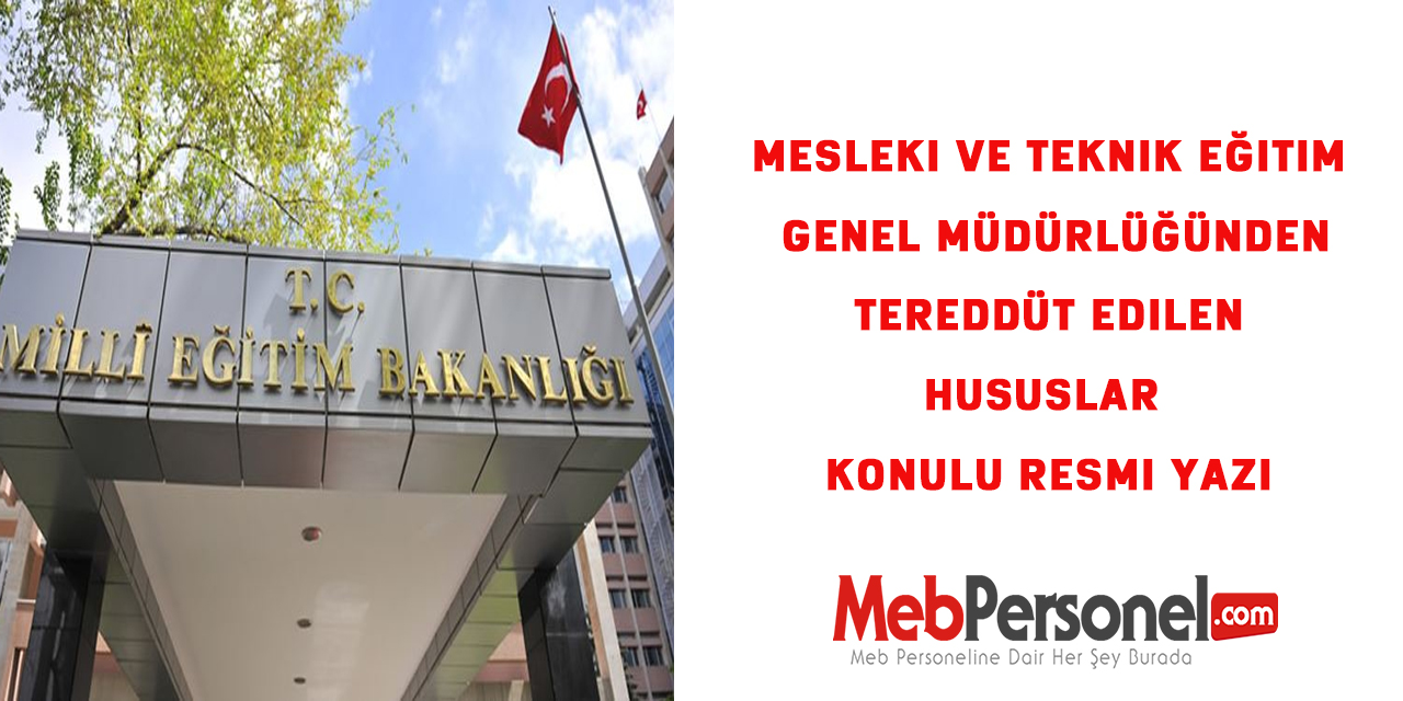 Mesleki ve Teknik Eğitim Genel Müdürlüğünden Tereddüt Edilen Hususlar Konulu Resmi Yazı