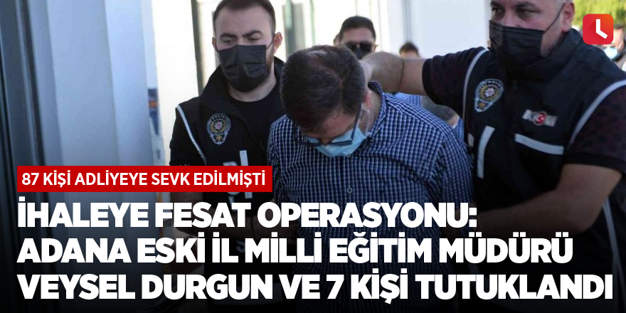 Gözaltına alınan İl Milli Eğitim Müdürü Tutuklandı
