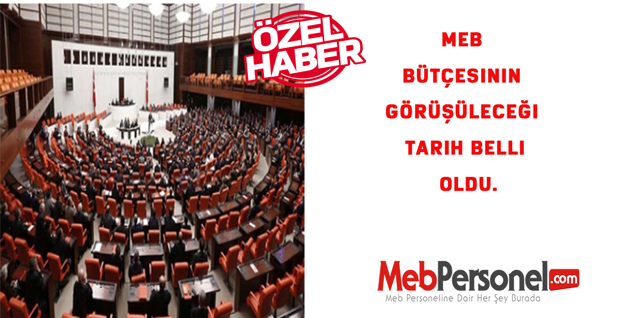 MEB Bütçesinin Görüşüleceği Tarih Belli Oldu.