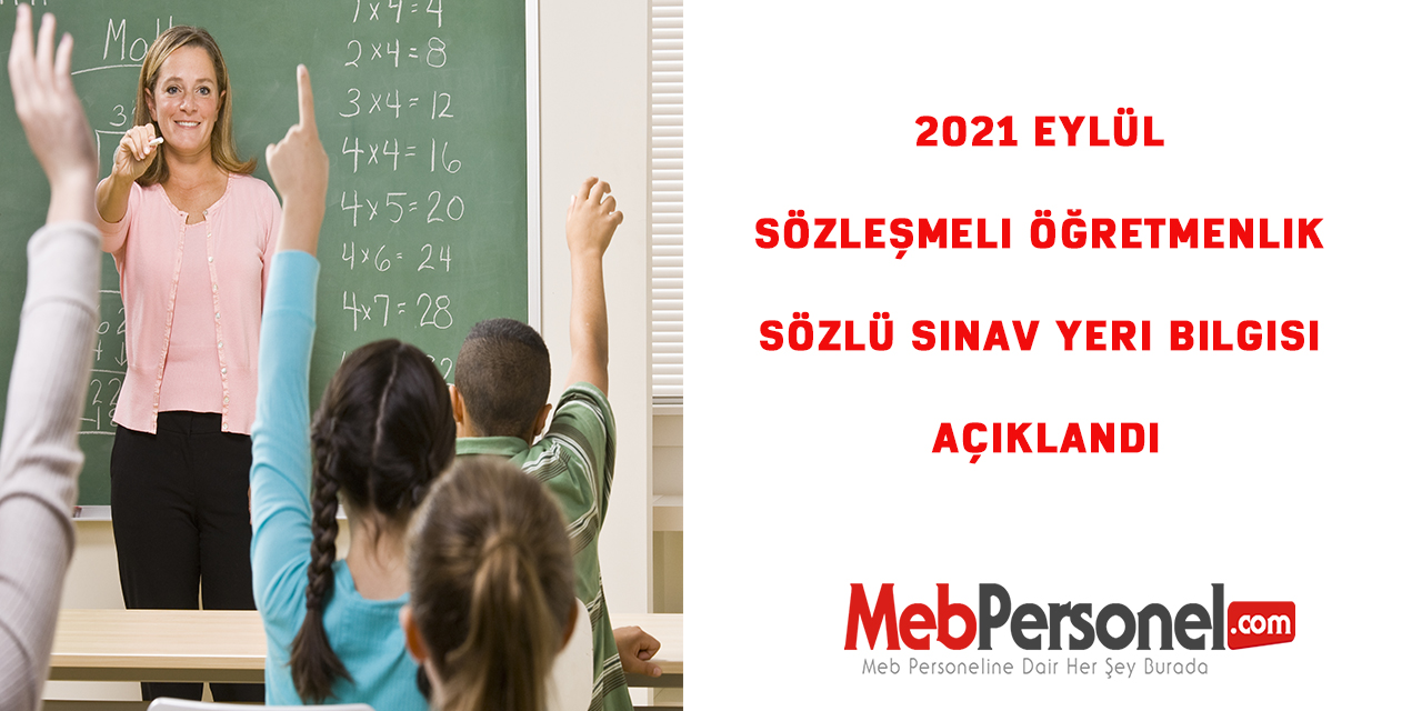 2021 Eylül Sözleşmeli Öğretmenlik Sözlü Sınav Yeri Bilgisi Açıklandı