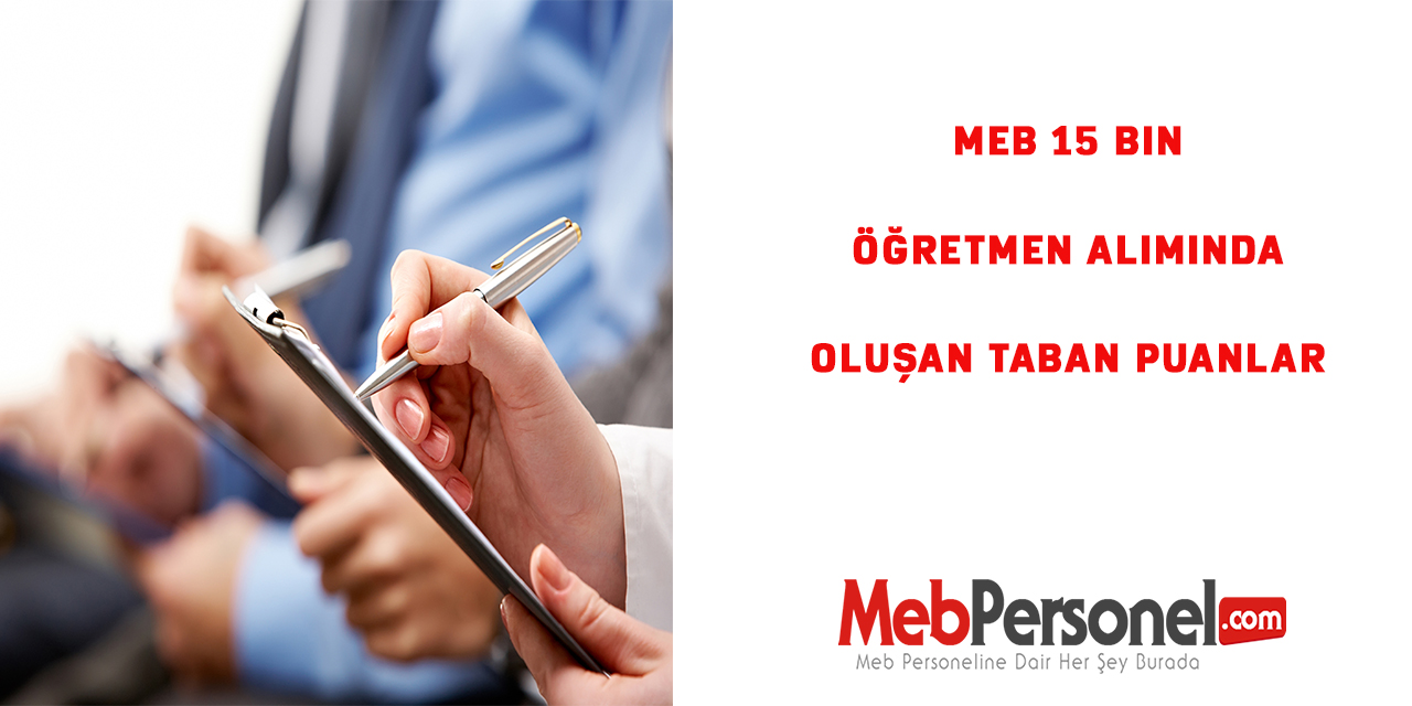 15 bin öğretmen alımında oluşan taban puanlar