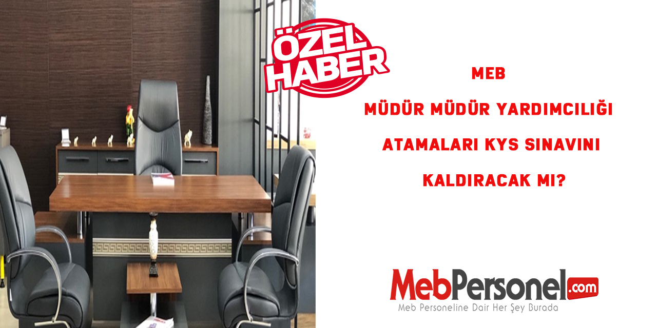 MEB , Müdür ve  Müdür Yardımcılığı  Atamaları EKYS Sınavını Kaldıracak mı?