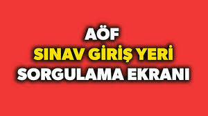 AÖF Sınav Giriş Yerleri Ne Zaman Açıklanacak?