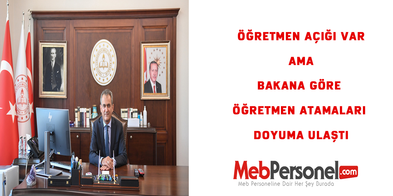 Öğretmen açığı var ama bakana göre Öğretmen Atamaları doyuma ulaşıldı