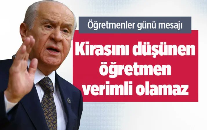 Devlet Bahçeli: Kirasını nasıl ödeyeceğini düşünen öğretmen verimli olamaz