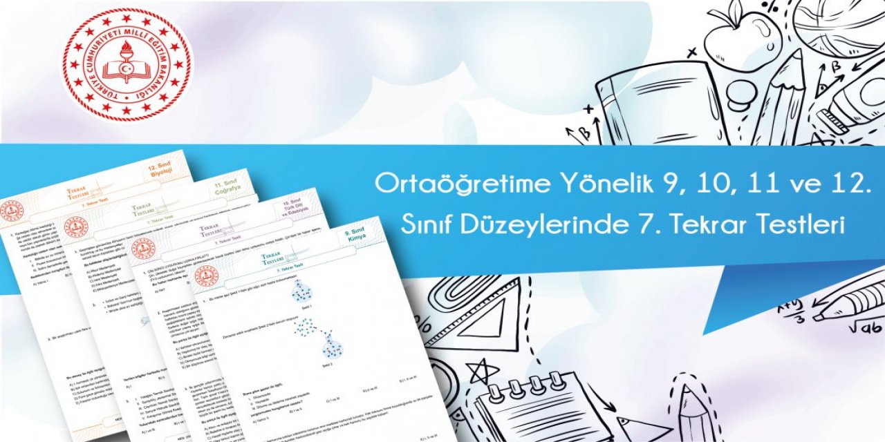 9, 10, 11 ve 12. Sınıf Düzeylerinde 7. Tekrar Testleri Yayımlandı