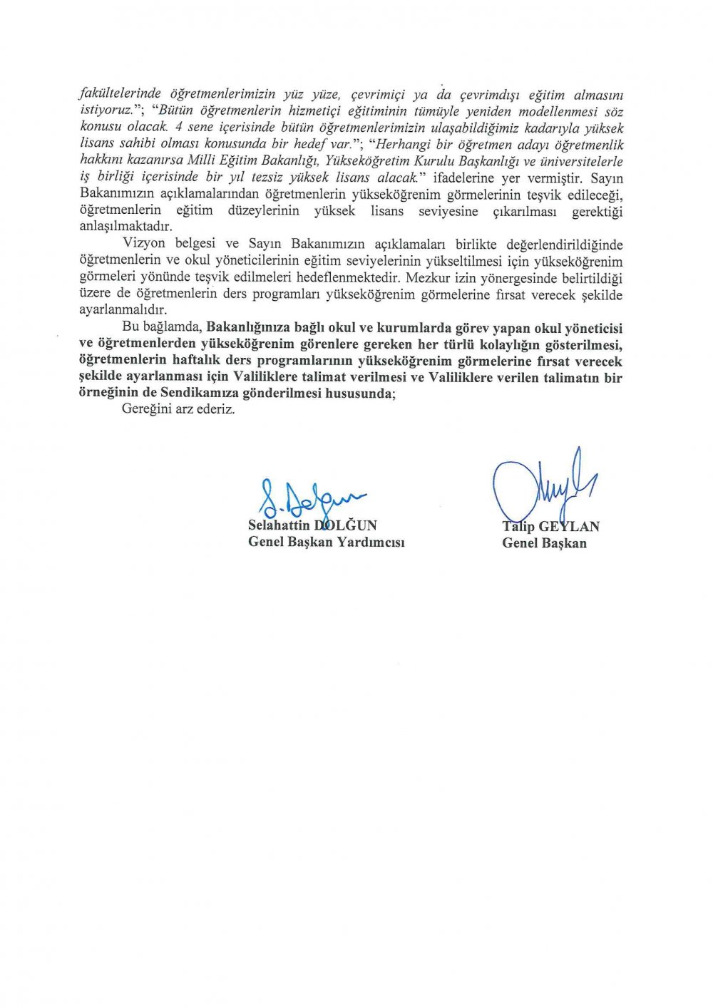 "YÜKSEKÖĞRENİM GÖREN ÖĞRETMENLERE İZİN VERMEDE GEREKEN KOLAYLIK GÖSTERİLMELİDİR"