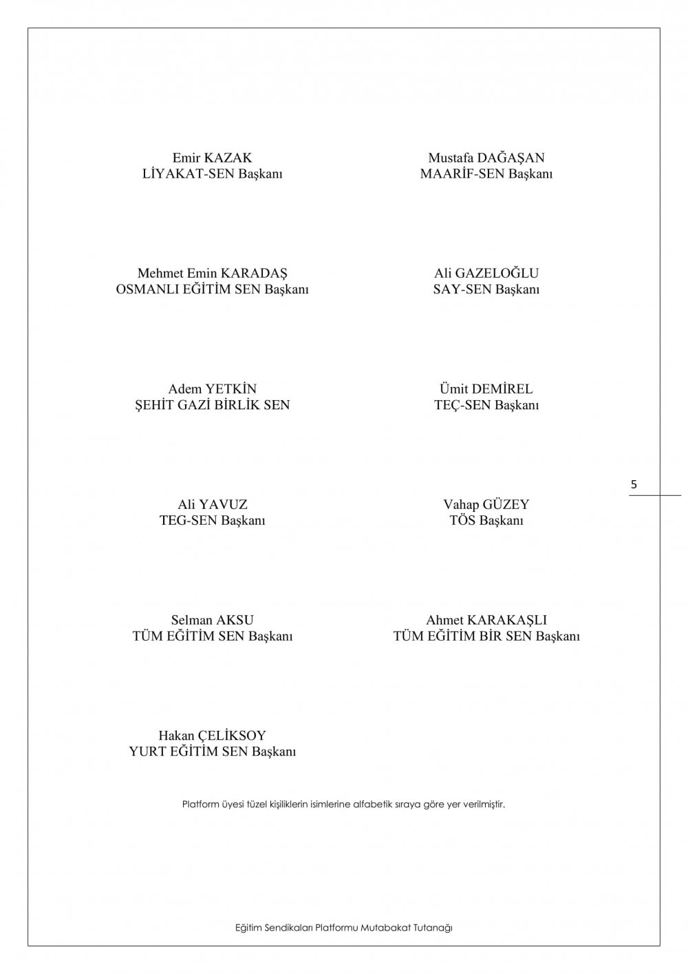 "EĞİTİM SENDİKALARI PLATFORMU" KURULUŞ BİLDİRİSİ