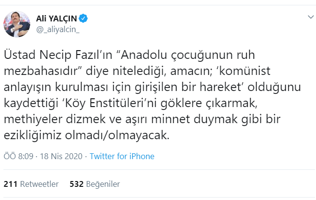 Ali Yalçın, başta Bakan Ziya Selçuk olmak üzere Köy Enstitülerini övenler eziktir yorumu.
